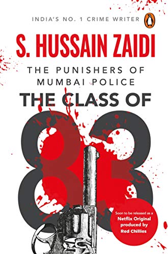 The Class of 83 : The Punishers of Mumbai Police by S Hussain Zaidi