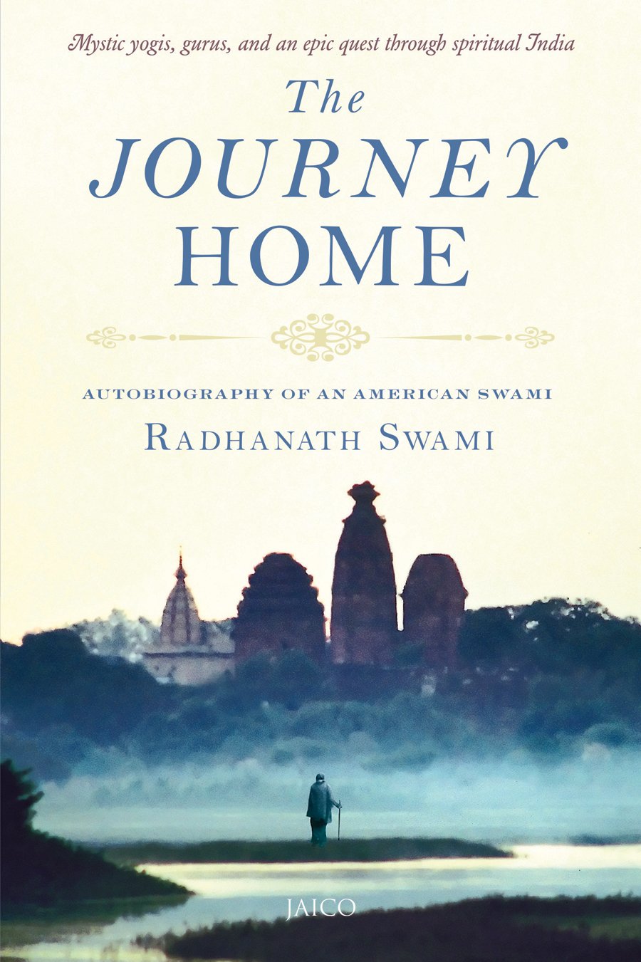 The Journey Home: Autobiography of an American Swami
