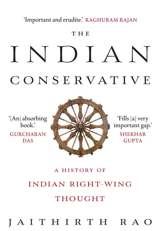 The Indian Conservative : A History of Indian Right-Wing Thought