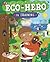Eco Hero In Training: Become a top ecologist