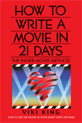 How to Write a Movie in 21 Days: The Inner Movie Method