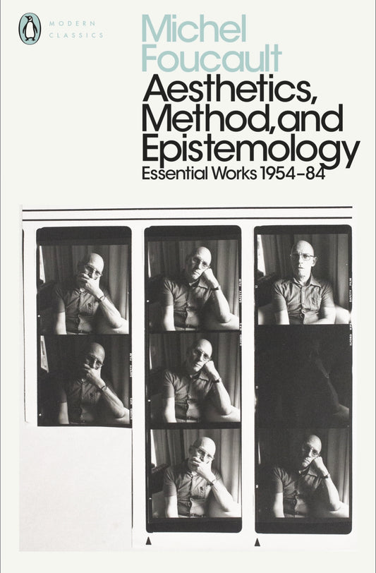 Michel Foucault Aesthetics, Method, and Epistemology /anglais