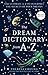 The Dream Dictionary from A to Z [Revised edition]: The Ultimate A–Z to Interpret the Secrets of Your Dreams
