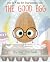 The Good Egg: A Story About Perfectionism, Pressure, and Self-Acceptance
