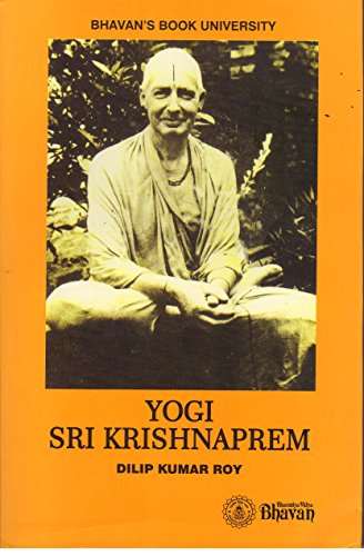 Yogi Sri Krishnaprem by Dilip Kumar Roy