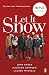 Let It Snow: Film Tie-In by Maureen Johnson And Lauren Myracle John Green