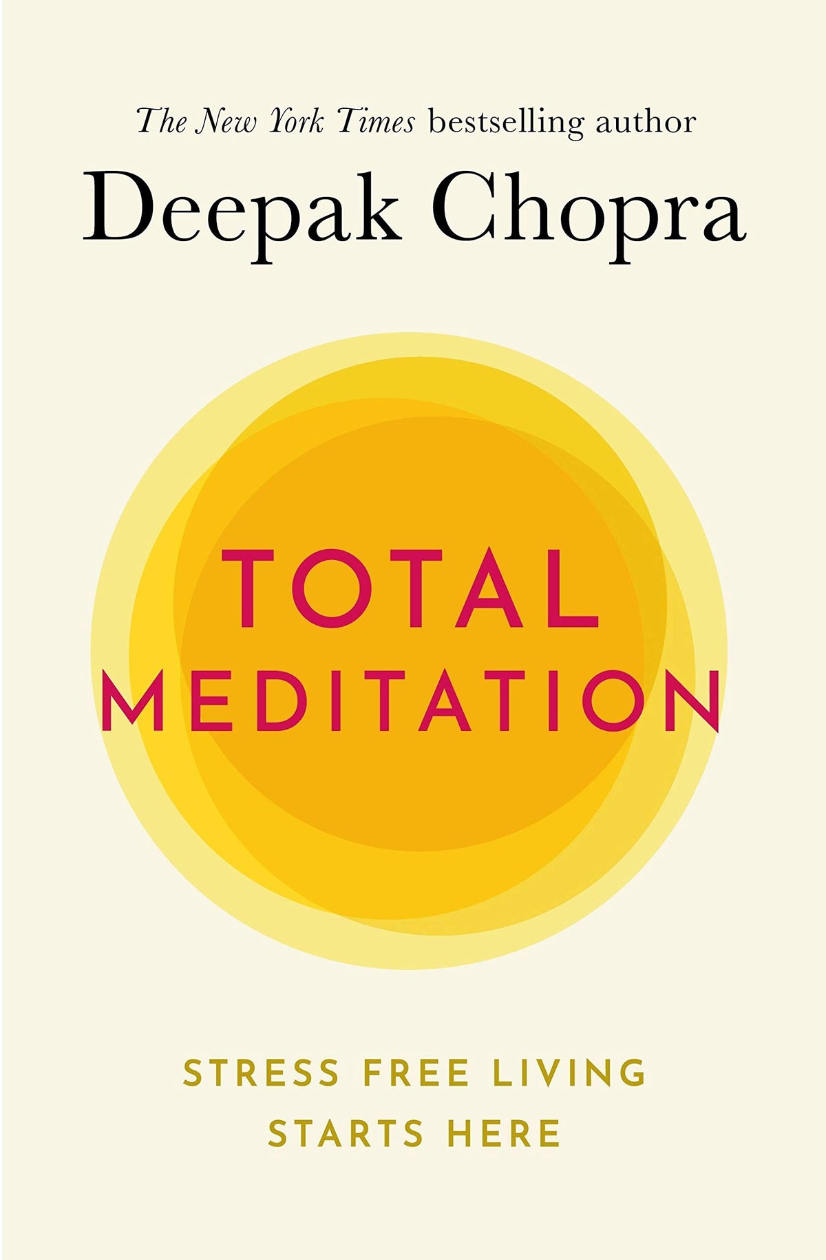 Total Meditation: Stress Free Living Starts Here by Deepak Chopra