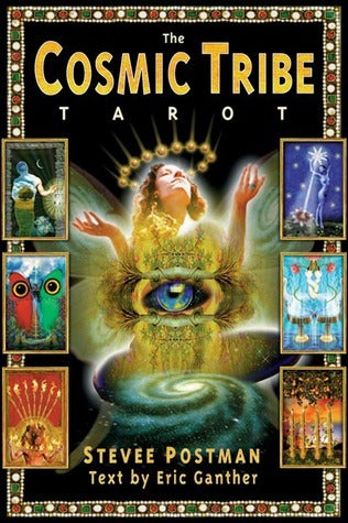 The Cosmic Tribe Tarot by Eric Ganther Stevee Postman