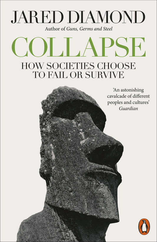 Collapse: How Societies Choose to Fail or Survive by Jared Diamond