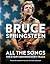 Bruce Springsteen: All the Songs: The Story Behind Every Track