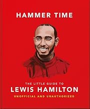 Hammer Time: The Little Guide to Lewis Hamilton by Orange Hippo!