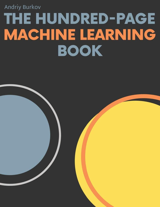 The Hundred-Page Machine Learning Book by Andriy Burkov