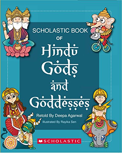 Scholastic Book of Hindu Gods and Goddesses [Paperback] Deepa Agarwal