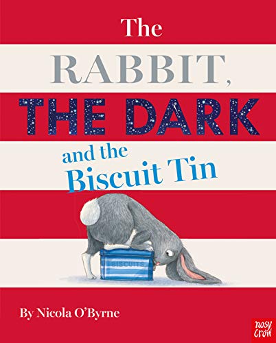 The Rabbit, the Dark and the Biscuit Tin by Nicola Obyrne