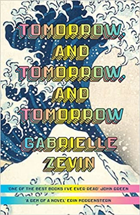 Tomorrow, and Tomorrow, and Tomorrow by Gabrielle Zevin