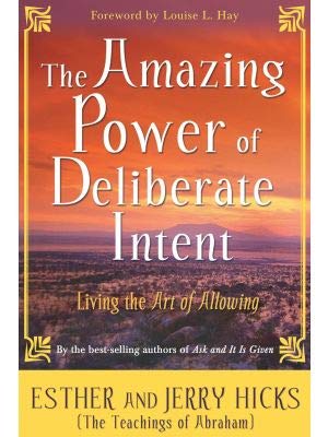 The Amazing Power Of Deliberate Intent by Esther
