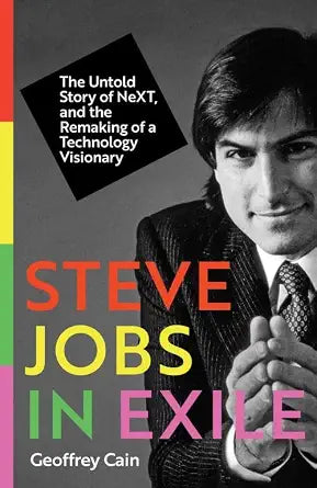Steve Jobs in Exile by Geoffrey Cain