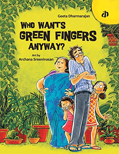 Who Wants Green Fingers Anyway? by Archana Sreenivasan