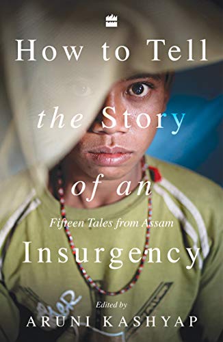How to Tell the Story of an Insurgency: Fifteen tales from Assam