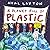 A Planet Full of Plastic: and how you can help