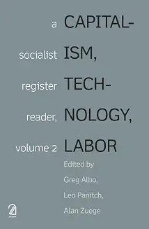 AAKAR BOOKS Capitalism, Technology, Labor: A Socialist Register Reader by Greg Albo