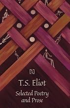 T.S. Eliot: Selected Poems and Prose by Thomas Stearns Eliot,