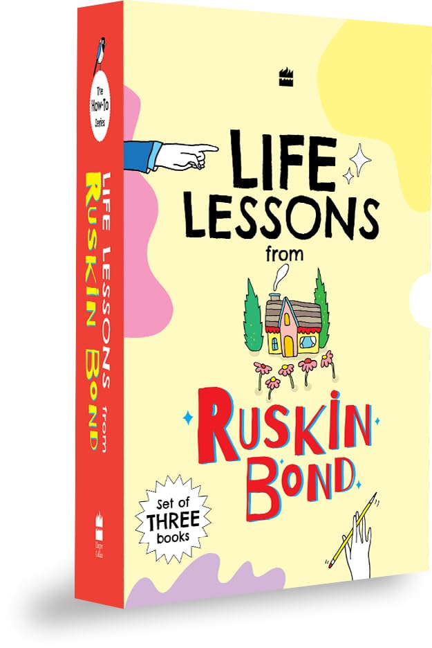 Life Lessons from Ruskin Bond (boxset of 3 Books) : How to Live Your Life, How to Be Happy, How to B by Ruskin Bond