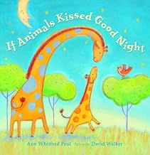 If Animals Kissed Good Night by Ann Whitford Paul