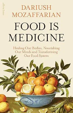 Food Is Medicine by Dariush Mozaffarian