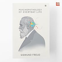 Psychopathology of Everyday Life by Sigmund Freud [Premium Paperback] Introduction to Psychology Discover the Power of Subconscious Mind Human Psychology Books Author of Interpretation of Dreams by Sigmund Freud