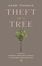 Theft of a Tree – A Tale by the Court Poet of the Vijayanagara Empire by Harshita Mruthinti Kamath, Velcheru Narayana Rao Nandi Timmana