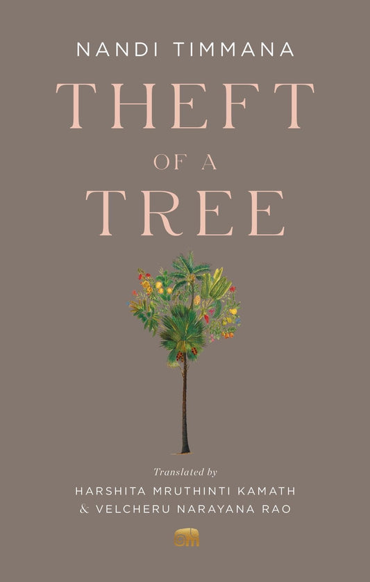 Theft of a Tree – A Tale by the Court Poet of the Vijayanagara Empire by Harshita Mruthinti Kamath, Velcheru Narayana Rao Nandi Timmana