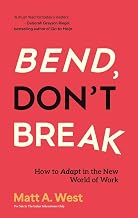 Bend, Don�t Break by Matt A. West