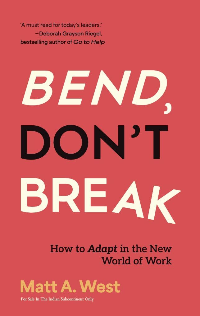 Bend, Don�t Break by Matt A. West