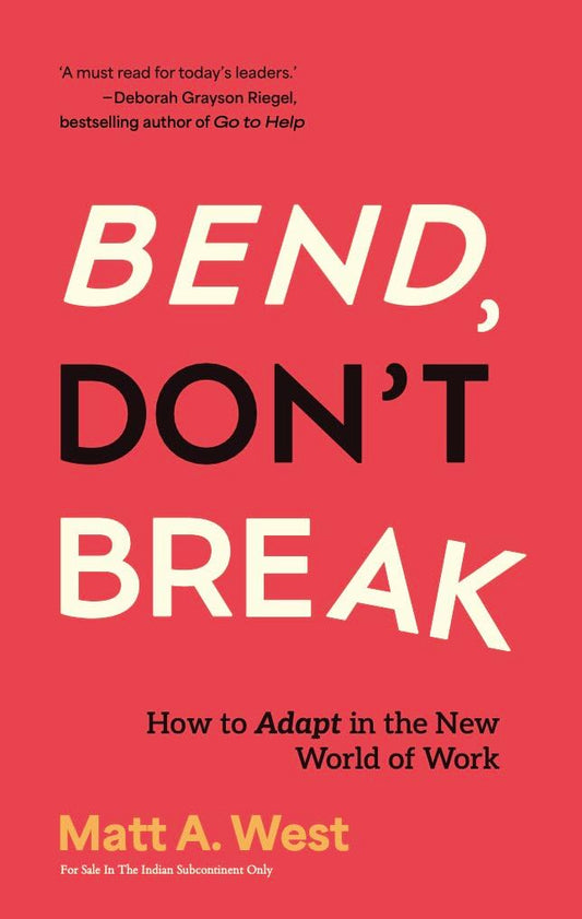 Bend, Don�t Break by Matt A. West