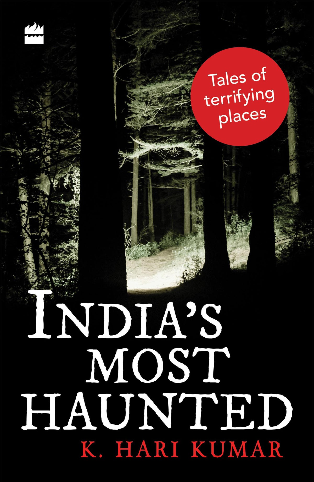 Indias Most Haunted: Tales of Terrifying Places
