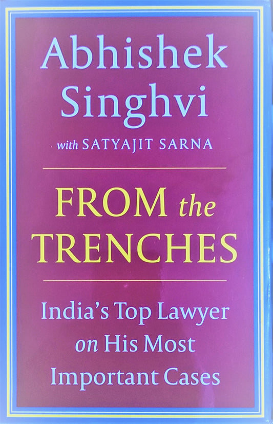 From The Trenches : IndiaS Top Lawyer On His Most Important Cases