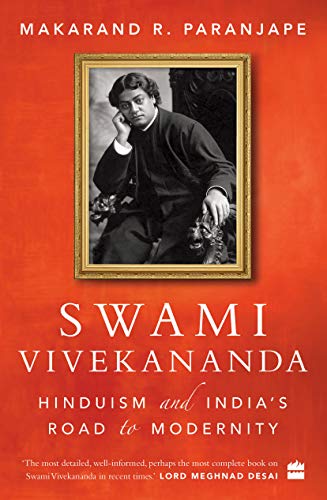 Swami Vivekananda: Hinduism and India's Road to Modernity by Makarand Paranjape