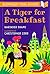 A Tiger for Breakfast: A Bloomsbury Young Reader