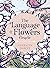 The Language of Flowers Oracle: Sacred botanical guidance and support