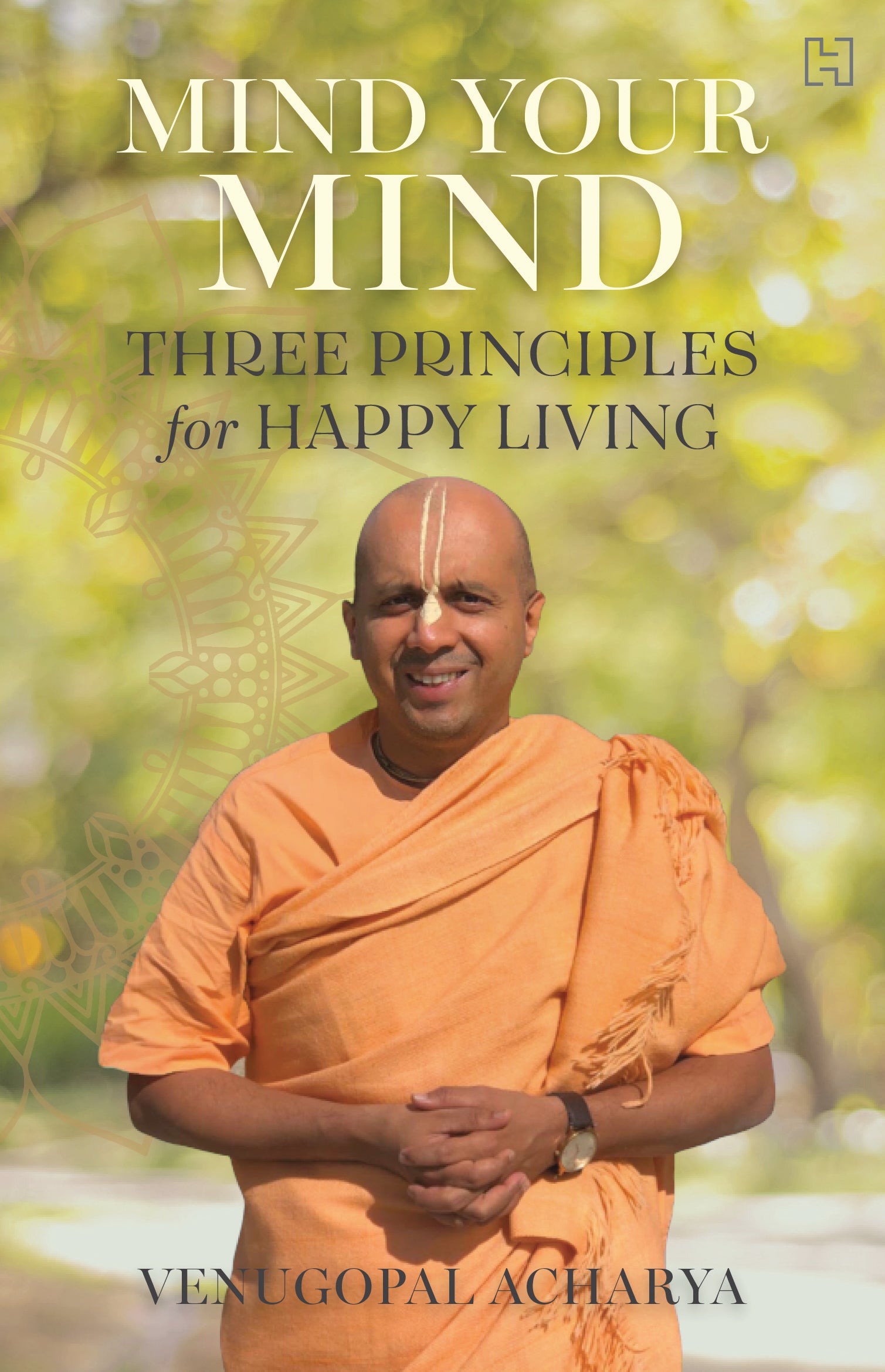 Mind Your Mind - Three Principles for Happy Living