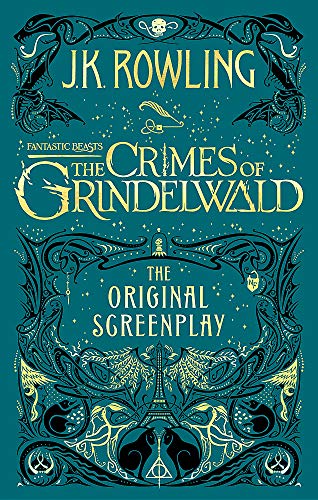 Fantastic Beasts: The Crimes of Grindelwald – The Original Screenplay