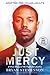 Just Mercy: A True Story of the Fight for Justice by Bryan Stevenson