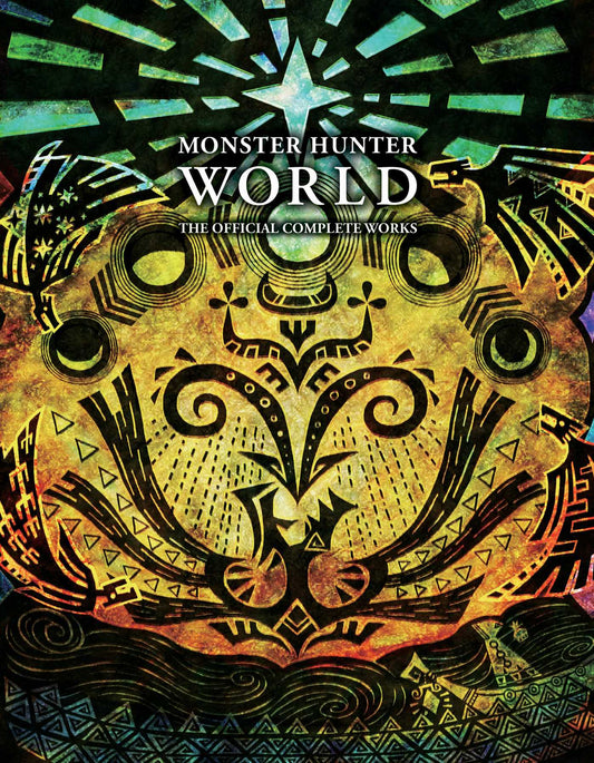 Monster Hunter World: The Official Complete Works