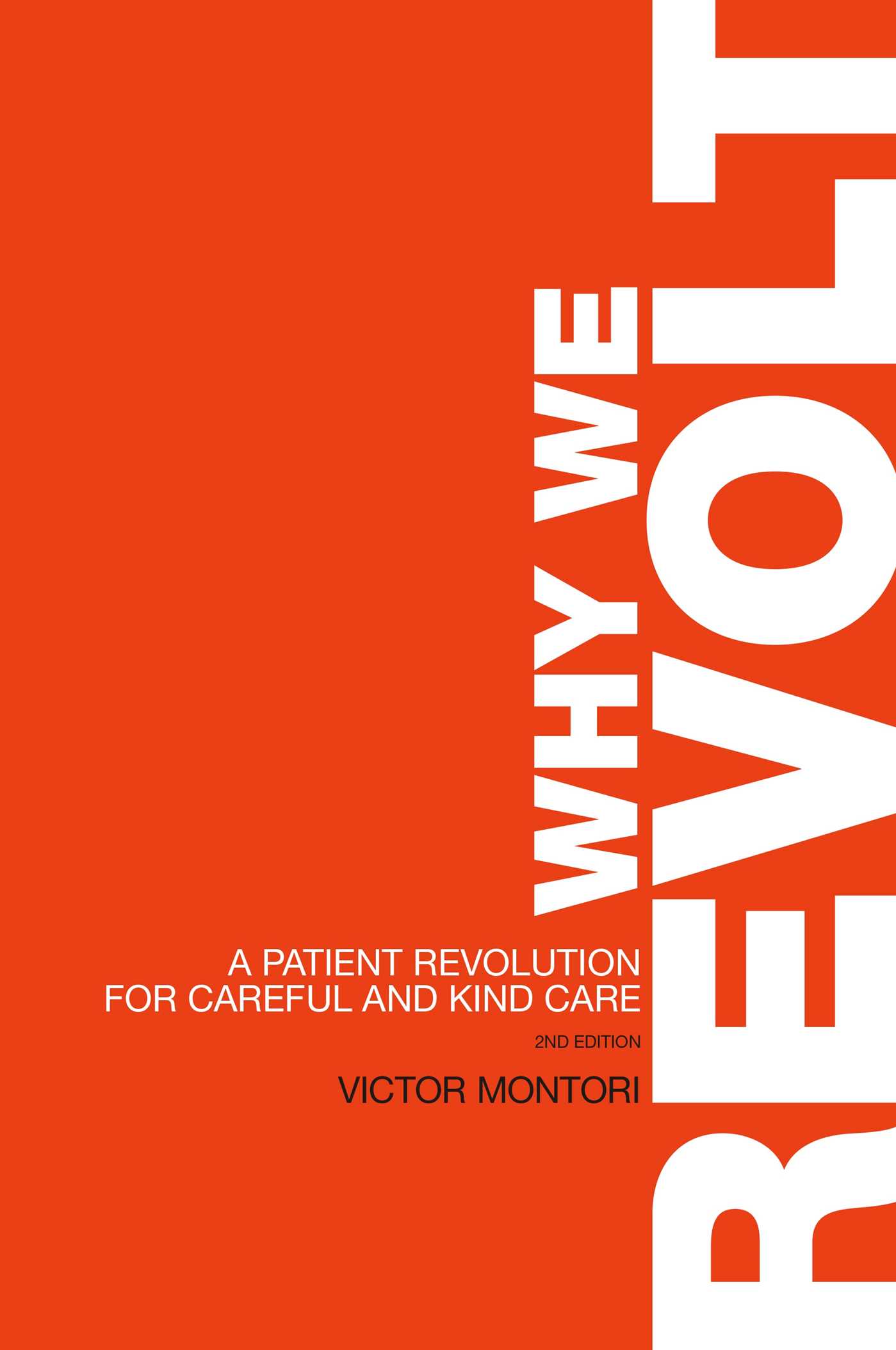 Why We Revolt: A Patient Revolution for Careful and Kind Care