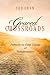 Graced Crossroads: Pathways to Deep Change and Transformation