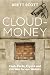 Cloudmoney: Cash, Cards, Crypto and the War for our Wallets by Brett Scott
