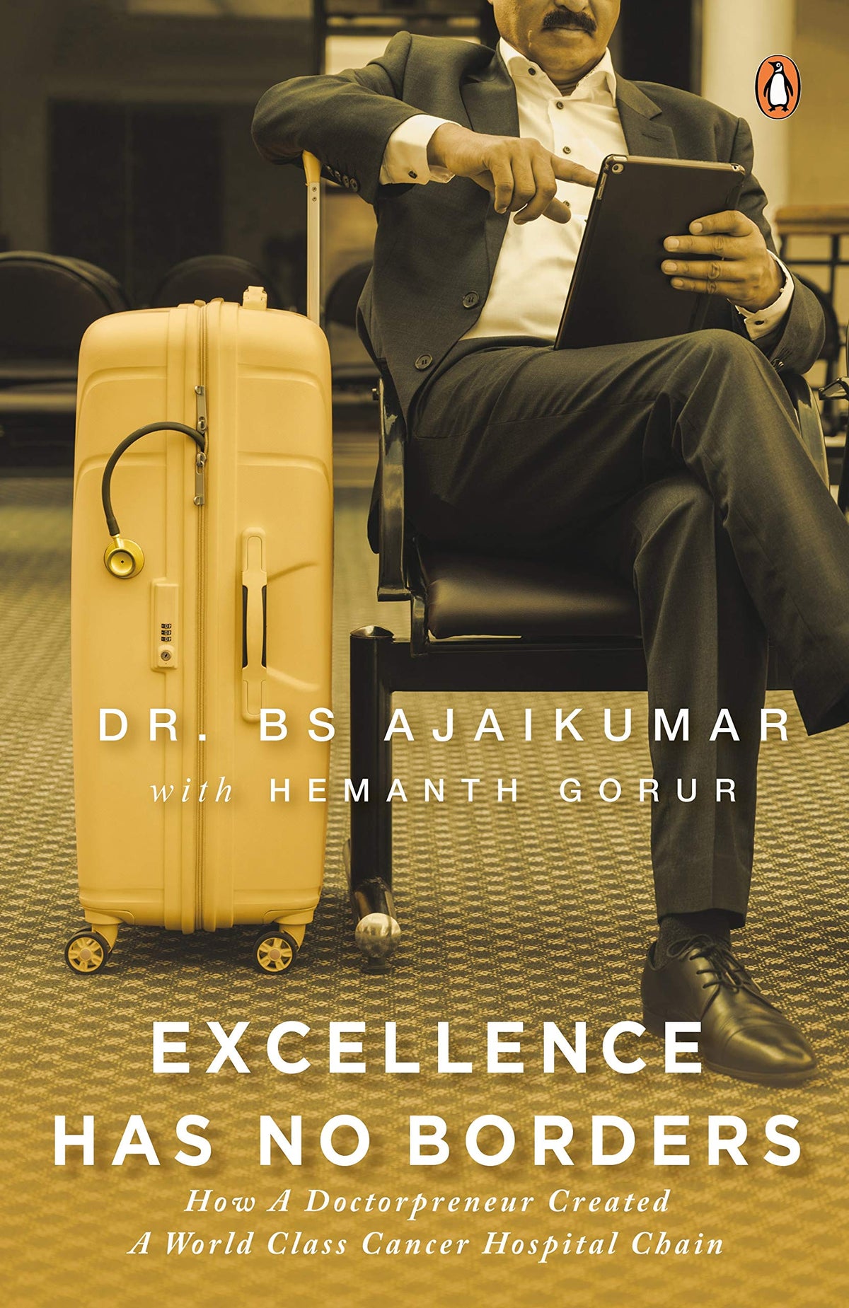 Excellence Has No Borders by Dr. Bs Ajaikumar With Hemanth Gorur