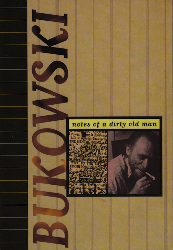Notes of a Dirty Old Man by Charles Bukowski