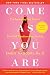 Come As You Are: The Surprising New Science That Will Transform Your Sex Life by Emily Nagoski